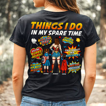 Load image into Gallery viewer, “Things I Do In My Spare Time” - Personalized Super Mom Shirt - Gift for Moms and Grandmas Shirts PopCulturePrints