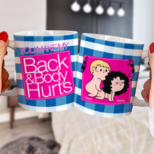 Load image into Gallery viewer, Personalized Funny Couple Mug - You Make My Back & Body Hurt Coffee Mug PopCulturePrints