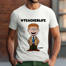Load image into Gallery viewer, Personalized Teacher Life T-Shirt for Educators Shirts PopCulturePrints