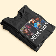 Load image into Gallery viewer, Mom Vibes | Funny Cool Mom Trendy Shirt Shirts PopCulturePrints