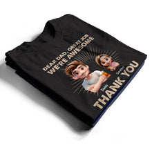 Load image into Gallery viewer, Dear Dad, Great Job! We're Awesome - Personalized T-Shirt for Dad, Grandpa & More T-shirt PopCulturePrints