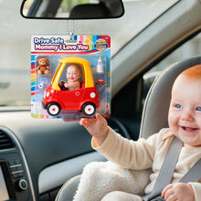 Load image into Gallery viewer, Drive Safe, Mommy I Love You - Cute Baby Driver Adventure Car Ornament | Custom Personalized Gift for Mom Ornament PopCulturePrints