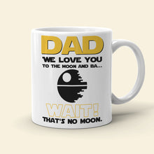 Load image into Gallery viewer, Personalized Star Wars Inspired Mug - Dad We Love You To The Moon Coffee Mug PopCulturePrints