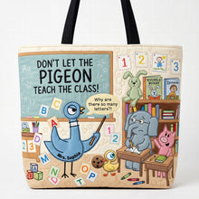 Load image into Gallery viewer, Don't Let the Pigeon Teach the Class! - Cute Classroom Tote Bag Personalized for Teachers