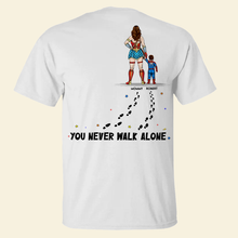 Load image into Gallery viewer, You Never Walk Alone - Personalized Mom Shirt Shirts PopCulturePrints