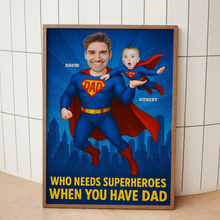 Load image into Gallery viewer, Who Needs Superheroes When You Have Dad - Super Dad Canvas Print - Custom Photo Gifts for Dad, Grandpa, and More Poster & Canvas PopCulturePrints