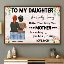 Load image into Gallery viewer, To My Daughter - The Only Thing Better Than Being Your Mother is Watching You Be a Mom - Personalized Poster Poster PopCulturePrints