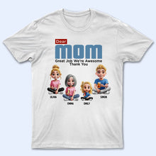 Load image into Gallery viewer, Dear Mom, Great Job We're Awesome - Personalized T-Shirt for the Best Moms & Grandmas T-shirt PopCulturePrints