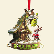 Load image into Gallery viewer, "Good Friend, Don't Let You Do Stupid Things Alone" - Funny Friendship Ornament - Personalized Gift for Best Friends Ornament PopCulturePrints