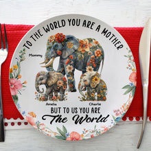 Load image into Gallery viewer, To The World You Are A Mother But To Us You Are The World - Personalized Ceramic Round Plate - Gift for Mom, Grandma and Loved Ones Ceramic Round Plate PopCulturePrints
