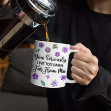 Load image into Gallery viewer, You Seriously Live Too Far From Me - Personalized 3D Inflated Effect Mug Mug PopCulturePrints