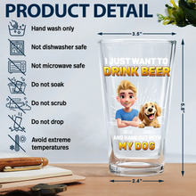 Load image into Gallery viewer, I Just Want to Drink Beer - Personalized Beer Glass for Dog Lovers Beer Glass PopCulturePrints