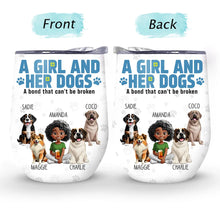 Load image into Gallery viewer, A Girl And Her Dog - A Bond That Can't Be Broken - Personalized Wine Tumbler - Perfect Gift for Dog Lovers, Moms, and Grandmas Wine Tumbler PopCulturePrints
