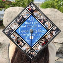 Load image into Gallery viewer, All That I Am And Hope To Be - Personalized Graduation Cap Topper | Custom Gift for Graduates Graduation Cap Topper PopCulturePrints