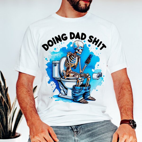 Humorous Skeleton Dad Activities T-Shirt