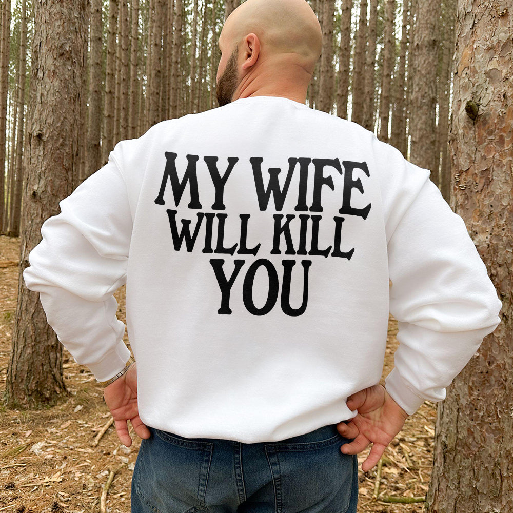 Funny Husband Shirt - My Wife Will Kill You Design