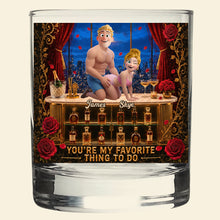 Load image into Gallery viewer, You're My Favorite Thing To Do - Naughty Couples Drinking Glass - Personalized Gift for Couples
