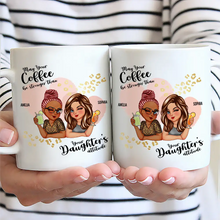 Load image into Gallery viewer, May Your Coffee Be Stronger Than Your Daughter&#39;s Attitude - Personalized Mug for Moms &amp; Grandmas Mug PopCulturePrints
