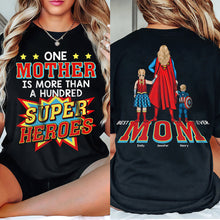 Load image into Gallery viewer, One Mother is More Than a Hundred Super Heroes - Personalized Super Mom Shirt | Great Gift for Mom, Grandma, and More Shirts PopCulturePrints
