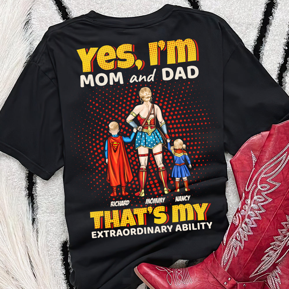 Yes, I'm Mom and Dad - Power Mom Shirt | Personalized Gifts for Mom Shirts PopCulturePrints