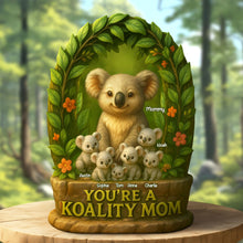 Load image into Gallery viewer, You&#39;re a Koality Mom - Personalized Gift for Mom and Grandma Shaped Plaques PopCulturePrints
