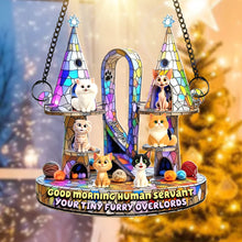 Load image into Gallery viewer, &quot;Good Morning Human Servant!&quot; - Furry Overlords Suncatcher Ornament - Personalized Gift for Cat Lovers Ornament PopCulturePrints
