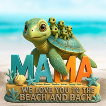 Load image into Gallery viewer, &quot;We Love You to the Beach and Back!&quot; - Personalized Gifts for Mom - Custom Acrylic Plaque for Moms and Grandmas Shaped Plaques PopCulturePrints
