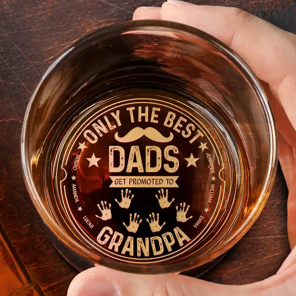 Only The Best Dads Get Promoted To Grandpa - Personalized Engraved Whiskey Glass Whiskey Glass PopCulturePrints