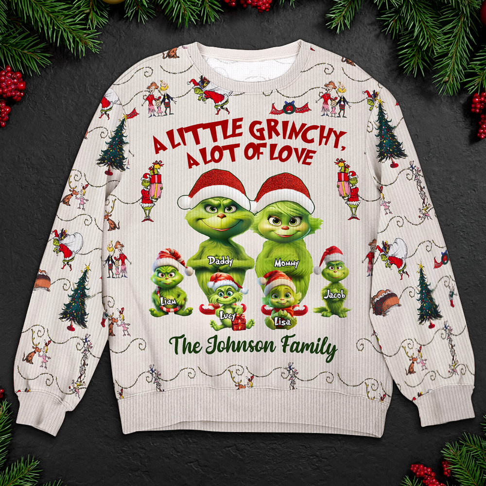 Personalized Family Grinch Christmas Sweater - A Little Grinchy, A Lot of Love