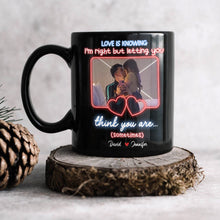 Load image into Gallery viewer, Personalized Love Mug - Love Is Knowing I&#39;m Right Coffee Mug PopCulturePrints

