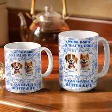 Load image into Gallery viewer, I Work Hard So My Dogs Can Have - Personalized Mug for Dog Lovers Mug PopCulturePrints
