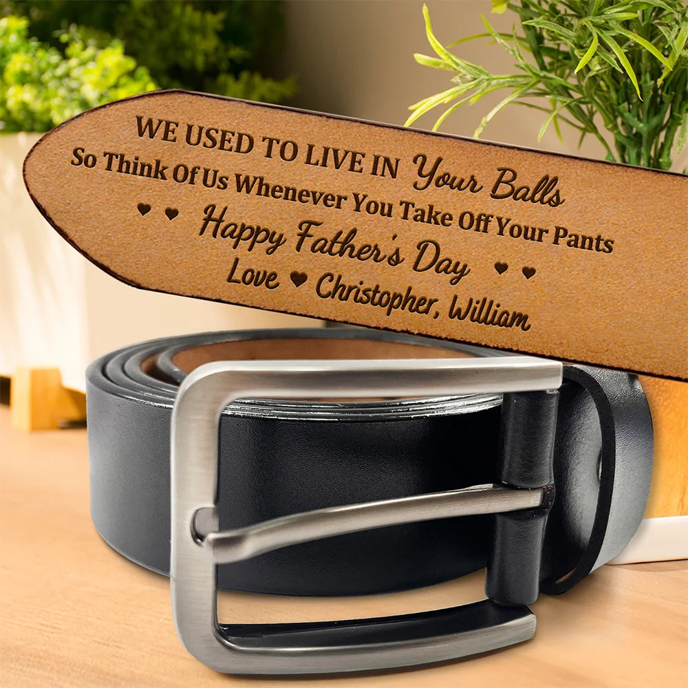 “We Used To Live In Your Balls” - Personalized Engraved Leather Belt - A Unique Gift for Dads Engraved Leather Belt PopCulturePrints