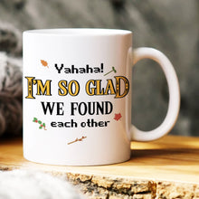Load image into Gallery viewer, Personalized Couple Mug - I&#39;m So Glad We Found Each Other Coffee Mug PopCulturePrints
