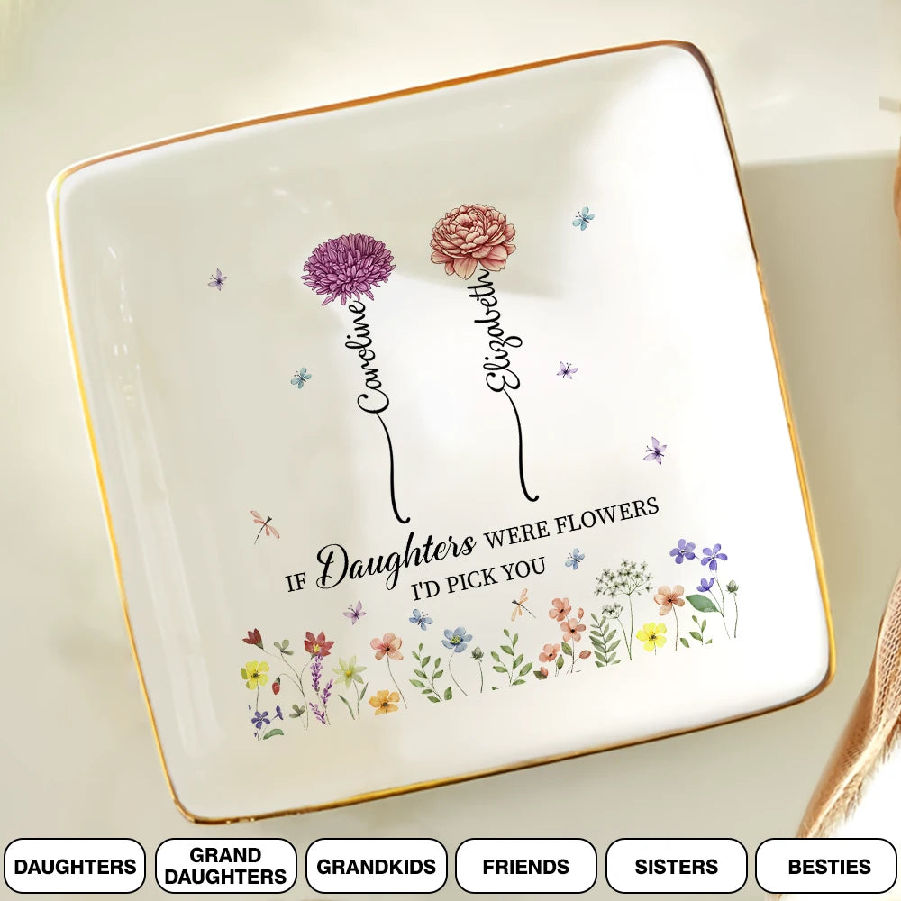 If Daughters Were Flowers I'd Pick You - Personalized Ring Dish Ring Dish PopCulturePrints