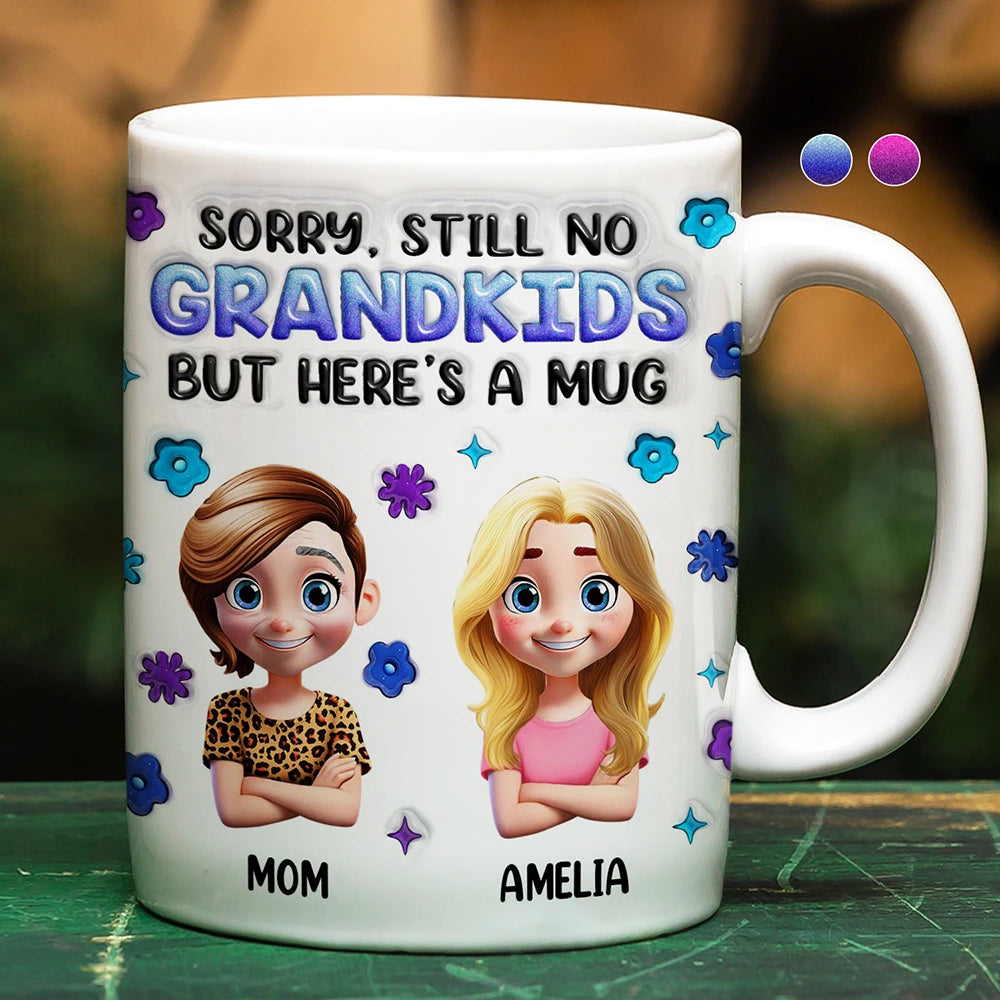 Sorry Still No Grandkids, but Here's a Mug - Personalized White Edge-to-Edge Mug for Moms and Grandmas Mug PopCulturePrints
