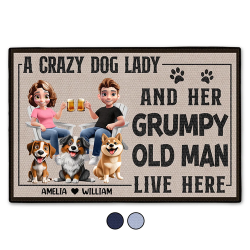 A Crazy Dog Lady And Her Grumpy Old Man Live Here - Funny Personalized Doormat Doormat PopCulturePrints