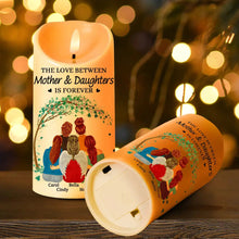 Load image into Gallery viewer, The Love Between Mother &amp; Daughters Is Forever - Personalized Flameless LED Candle LED Candle PopCulturePrints
