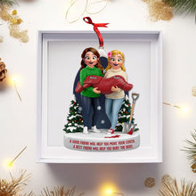Load image into Gallery viewer, A Good Friend Will Help You Move Your Couch - Bestie Acrylic Ornament | Personalized Christmas Gift for Friends
