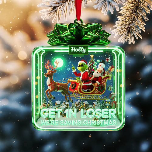 Get in Loser, We're Saving Christmas - Personalized Christmas Acrylic Ornament Ornament PopCulturePrints