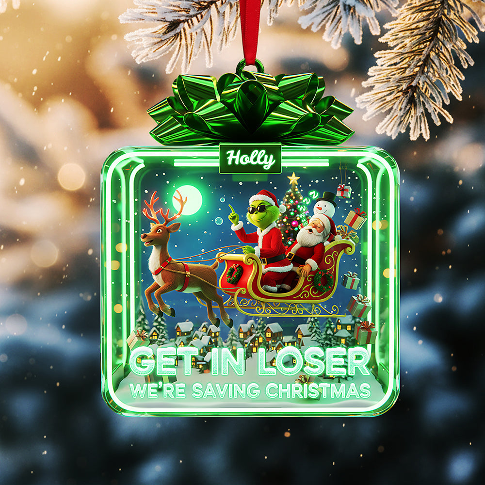 Get in Loser, We're Saving Christmas - Personalized Christmas Acrylic Ornament Ornament PopCulturePrints