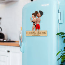 Load image into Gallery viewer, I FUCKING LOVE YOU Fridge Magnet – Personalized Gift for Couples Fridge Magnet PopCulturePrints
