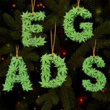 Load image into Gallery viewer, Personalized Alphabet Letters Christmas Ornament – Unique Gifts for Weed Lovers Ornament PopCulturePrints

