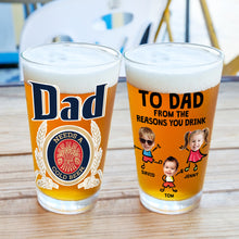 Load image into Gallery viewer, Custom Beer Glass for Dad - Personalized Reasons to Drink Beer Glasses PopCulturePrints
