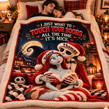 Load image into Gallery viewer, "I Just Want to Touch Your Boobs All the Time - It's Nice" - Cheeky Horror Couple Blanket - Personalized Gift for Couples
