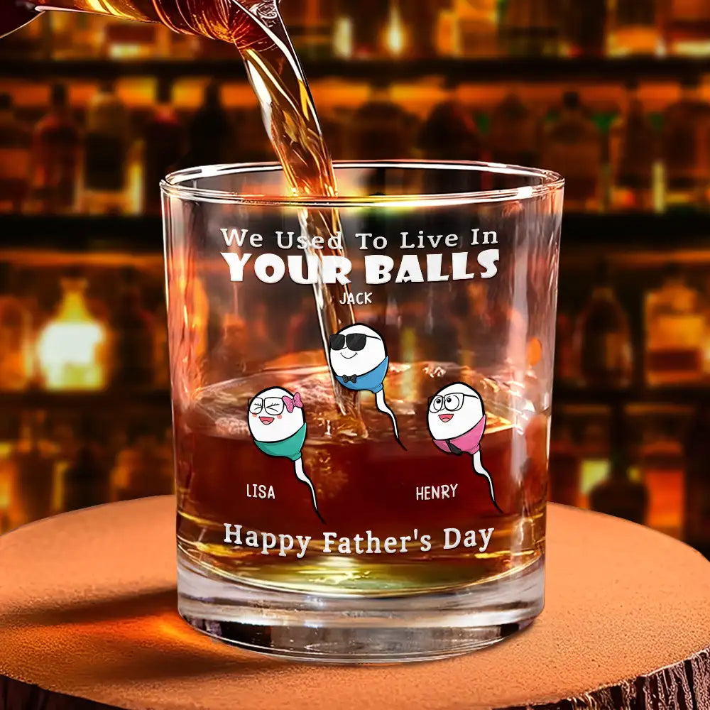 We Used To Live In Your Balls - Personalized Whiskey Glass for Fathers Whiskey Glass PopCulturePrints