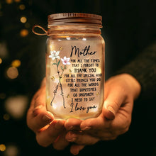 Load image into Gallery viewer, Mom, For All The Times That I Forgot To Thank You - Personalized Mason Jar Light - Gift for Mom, Grandma, and Special Loved Ones Mason Jar Light PopCulturePrints
