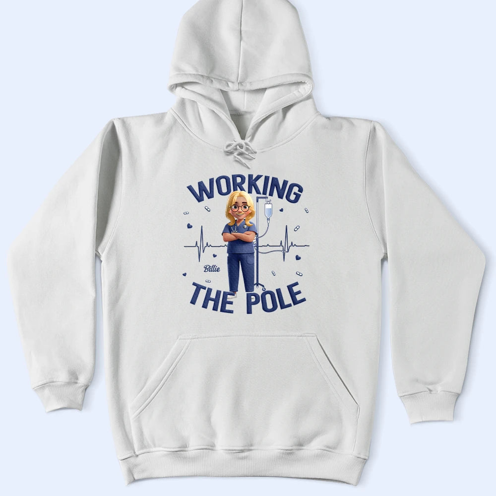 Working The Pole - Personalized T-Shirt for Nurses T-shirt PopCulturePrints