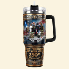 Load image into Gallery viewer, “May Freedom Be With You” - 250th Anniversary Tumbler With Handle - Personalized Gift for Fans of Pop Culture Tumbler Cup PopCulturePrints
