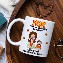 Load image into Gallery viewer, Mom, May We Continue to Annoy - Personalized Coffee Mug for Mom with Kids Coffee Mug PopCulturePrints
