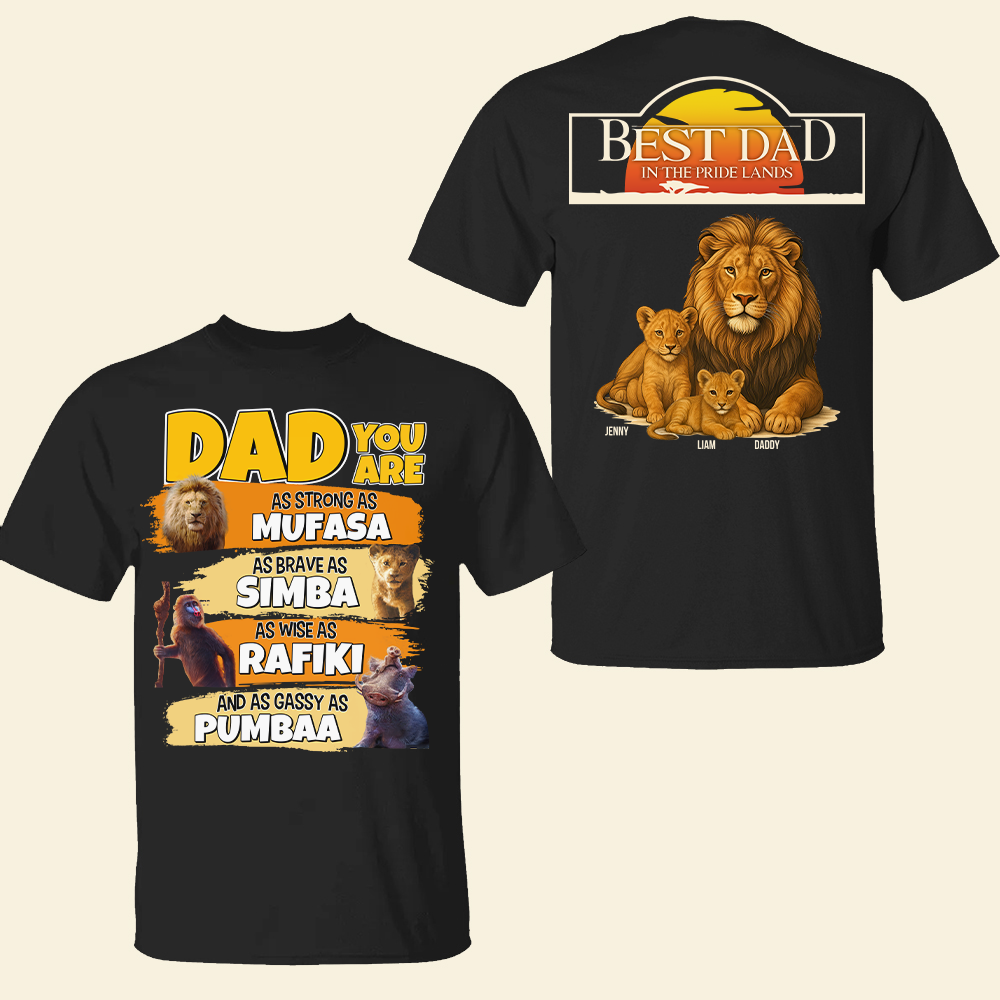 Best Dad in the Pride Lands - Personalized Lion Dad Shirt for Father’s Day Gifts Shirts PopCulturePrints